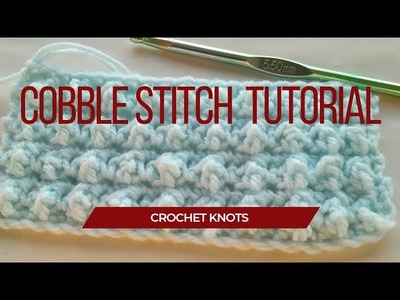 Crochet Cobble Stitch how to crochet a  beautiful stitch l Crochet Knots