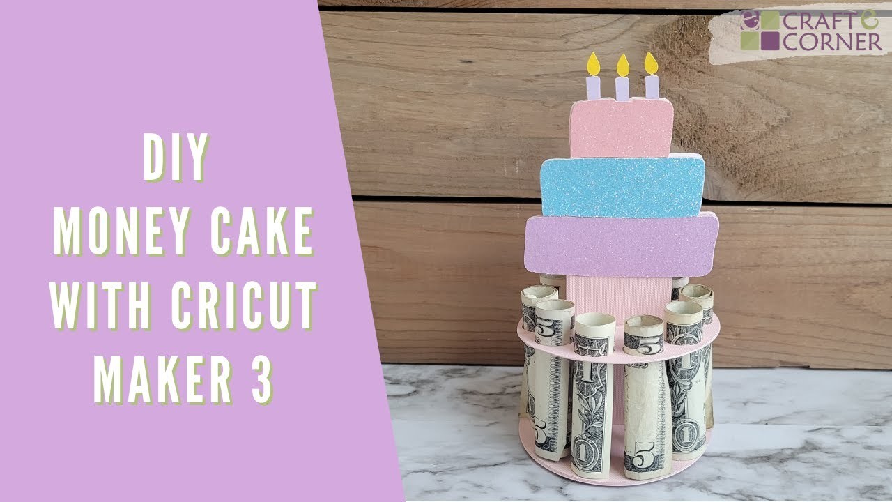 DIY Cardstock Money Cake with Cricut Maker 3