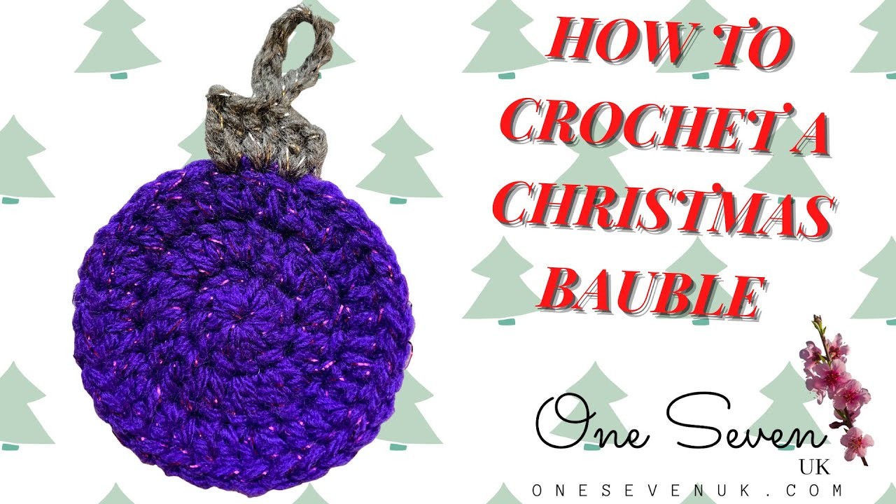 HOW TO CROCHET A CHRISTMAS BAUBLE ORNAMENT