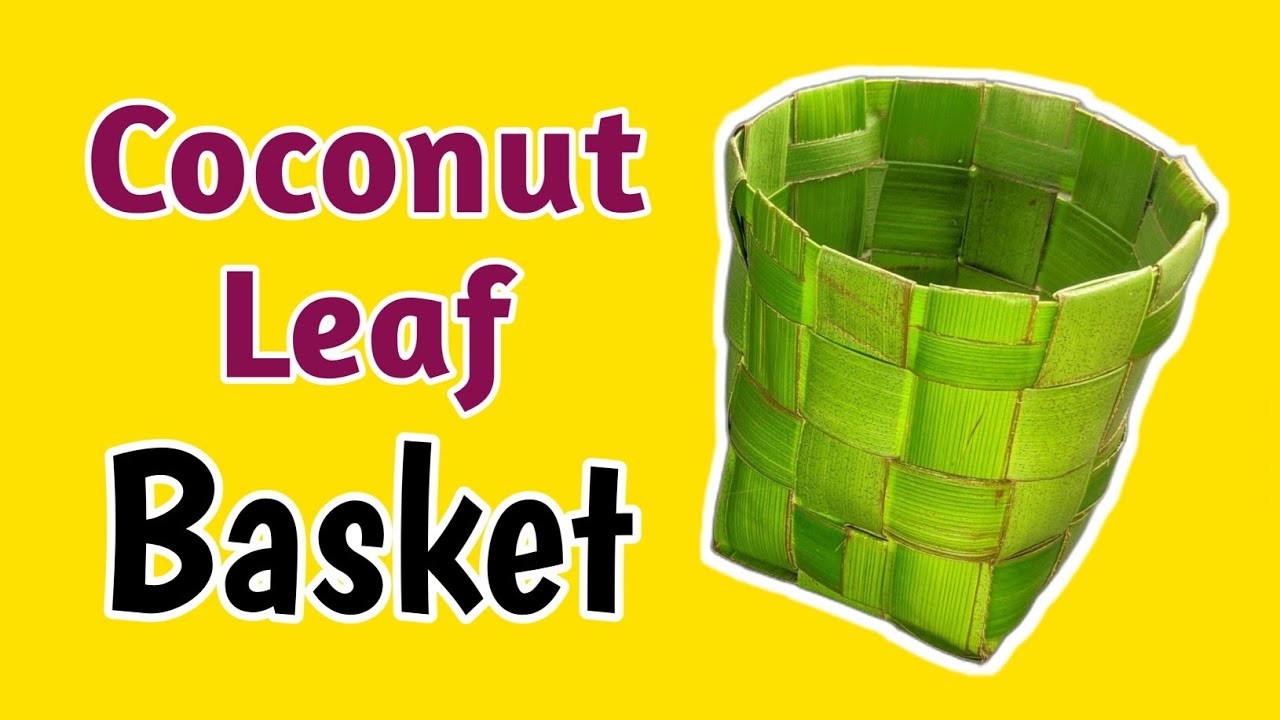 HOW TO MAKE COCONUT LEAF BASKET, SIMPLE BASKET USING COCONUT LEAF