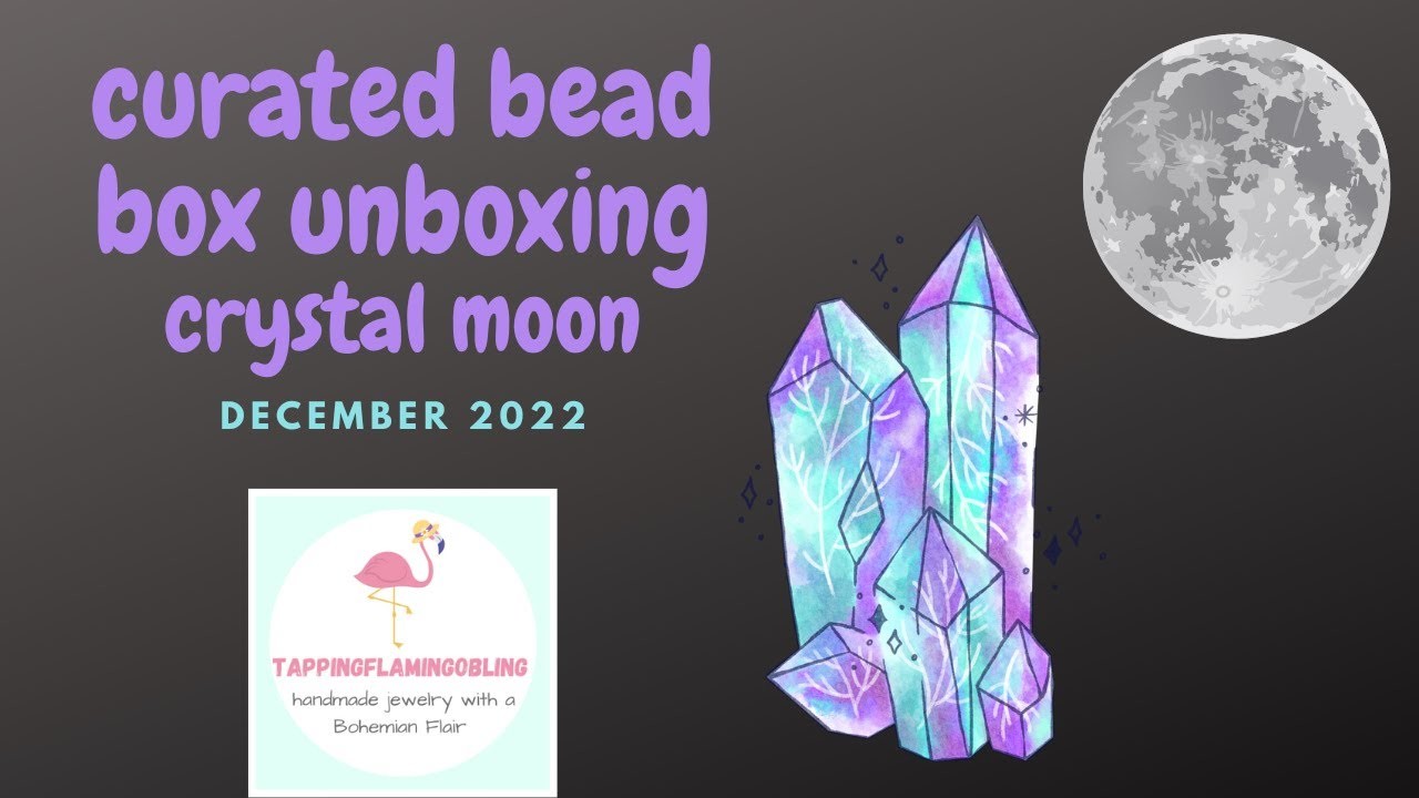 Unboxing Curated Bead Box December 2022 Crystal Moon