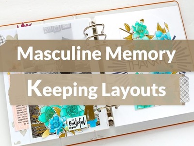 Creating Masculine Memory Keeping Layouts | Inspired By A Card with Nathalie