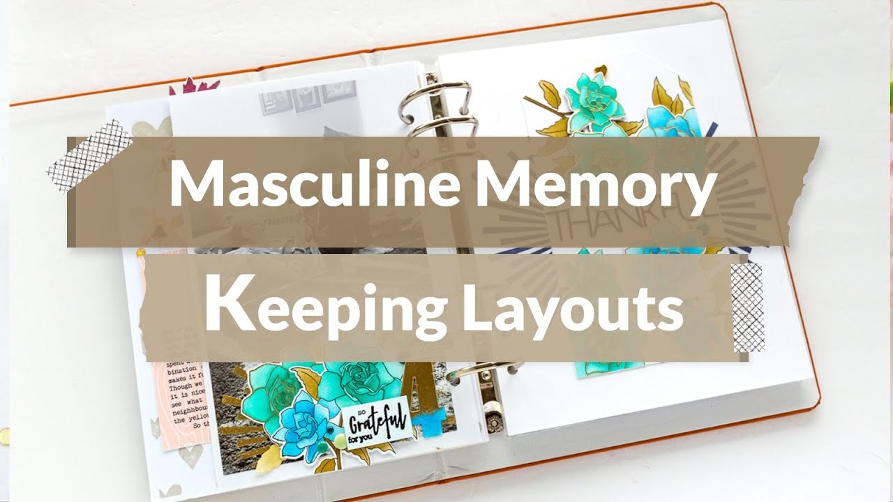 Creating Masculine Memory Keeping Layouts | Inspired By A Card with Nathalie