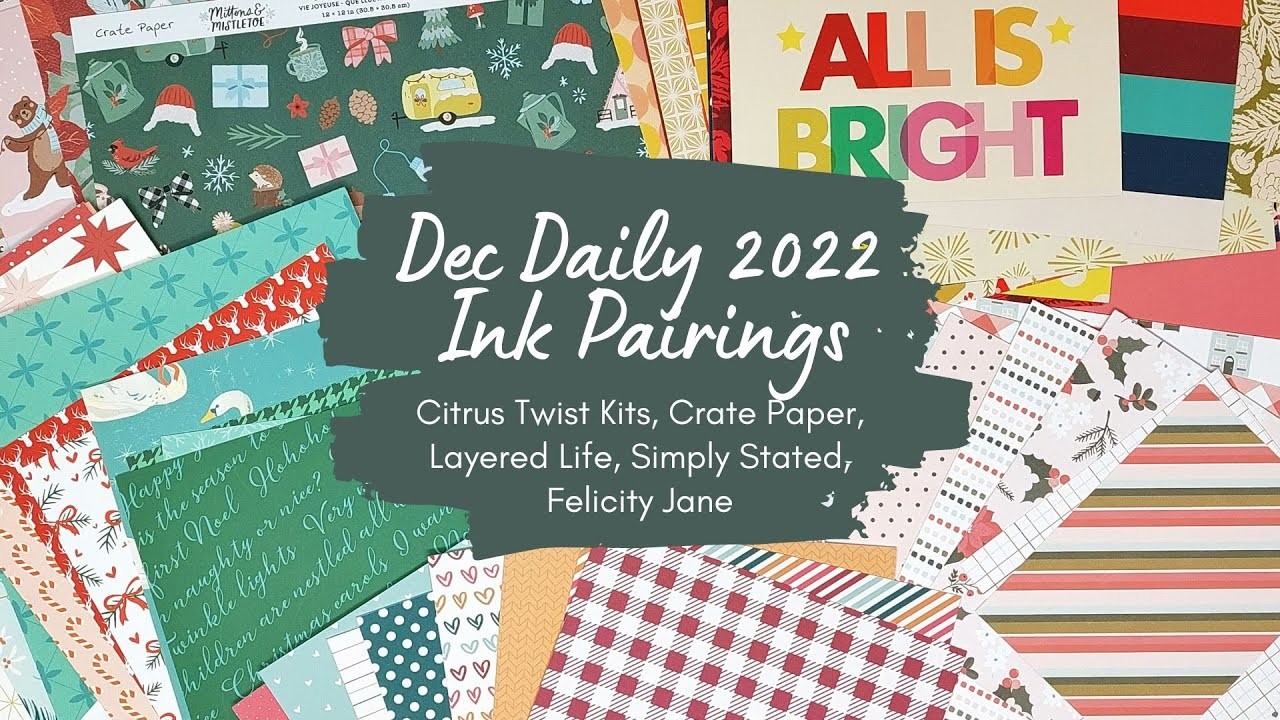 Dec Daily 2022 Ink Pairings - Citrus Twist, Crate Paper, Layered Life, Simply Stated, Felicity Jane