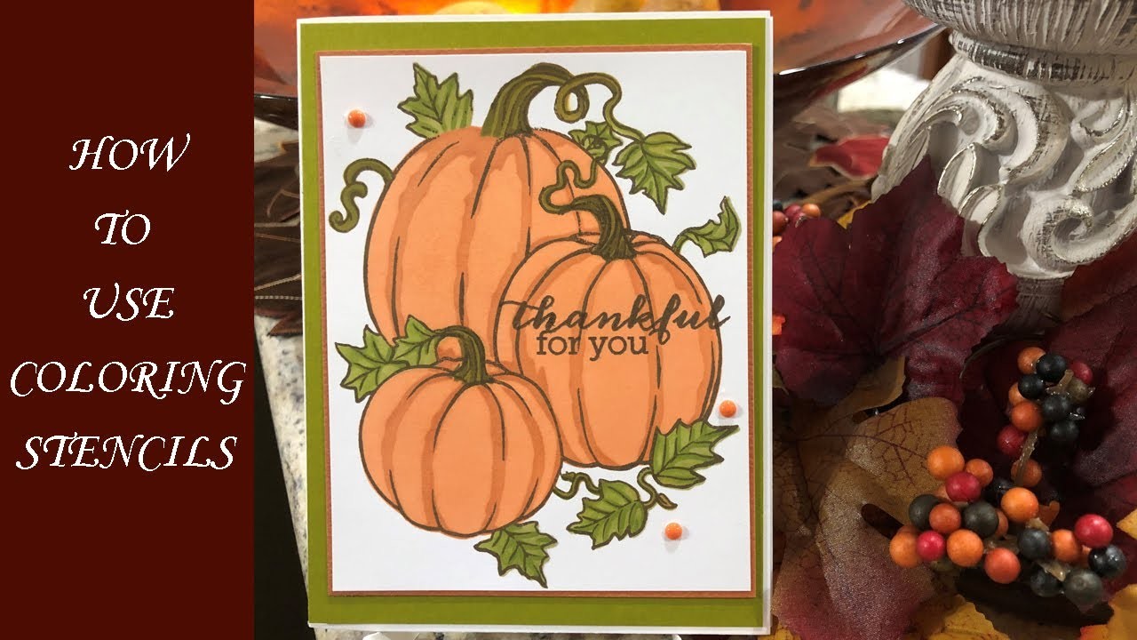 How I use Layering. Coloring Stencils Hero Arts Pumpkin Bunch Stamps Thanksgiving Card