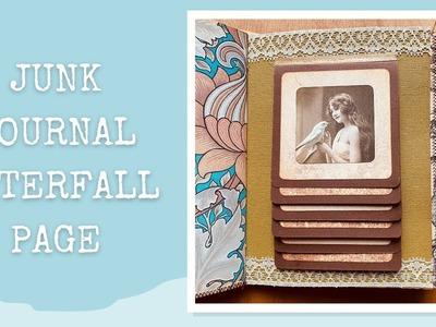 JUNK JOURNAL WATERFALL PAGE - Craft With Me - Page Inspiration