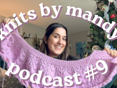 Knits by mandy podcast #9 | knitting for funsies and taking it slow