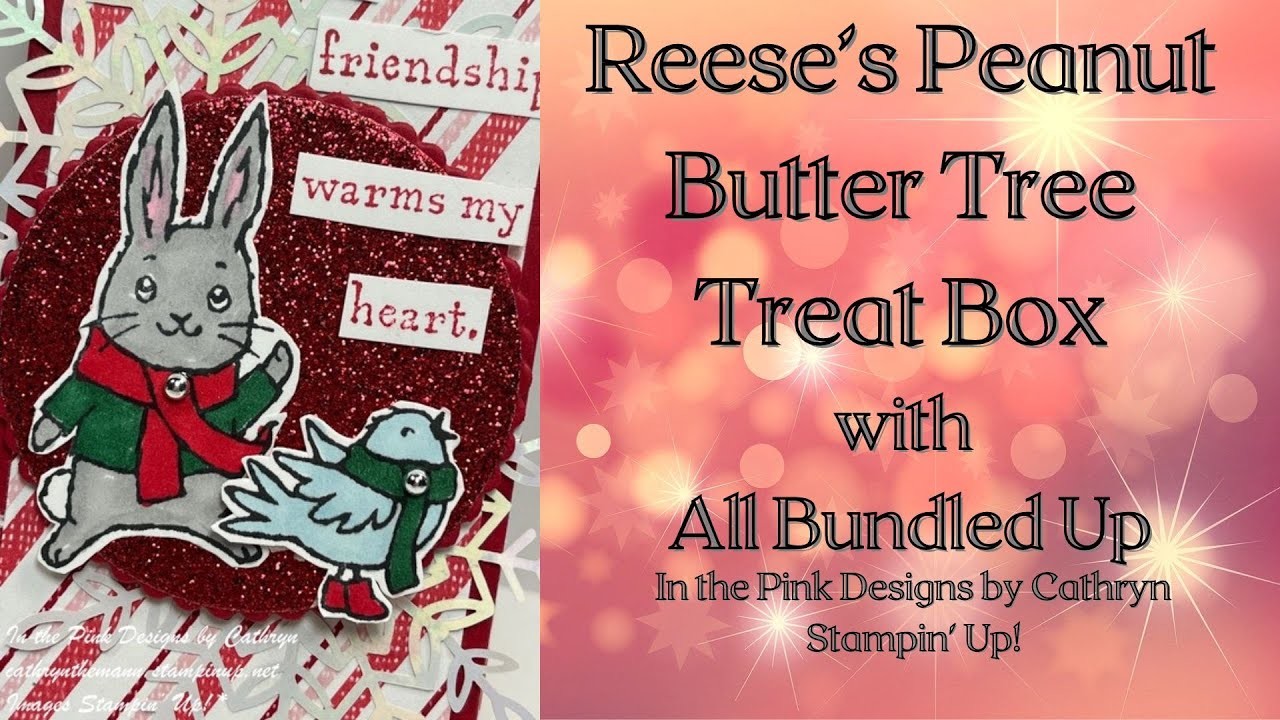 REESE'S PEANUT BUTTER TREE TREAT BOX with ALL BUNDLED UP - Stampin' Up!