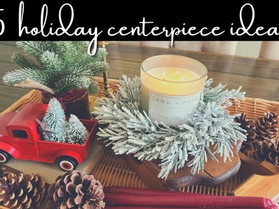 5 Holiday Centerpiece Styling Ideas | Decor Ideas for the Holidays