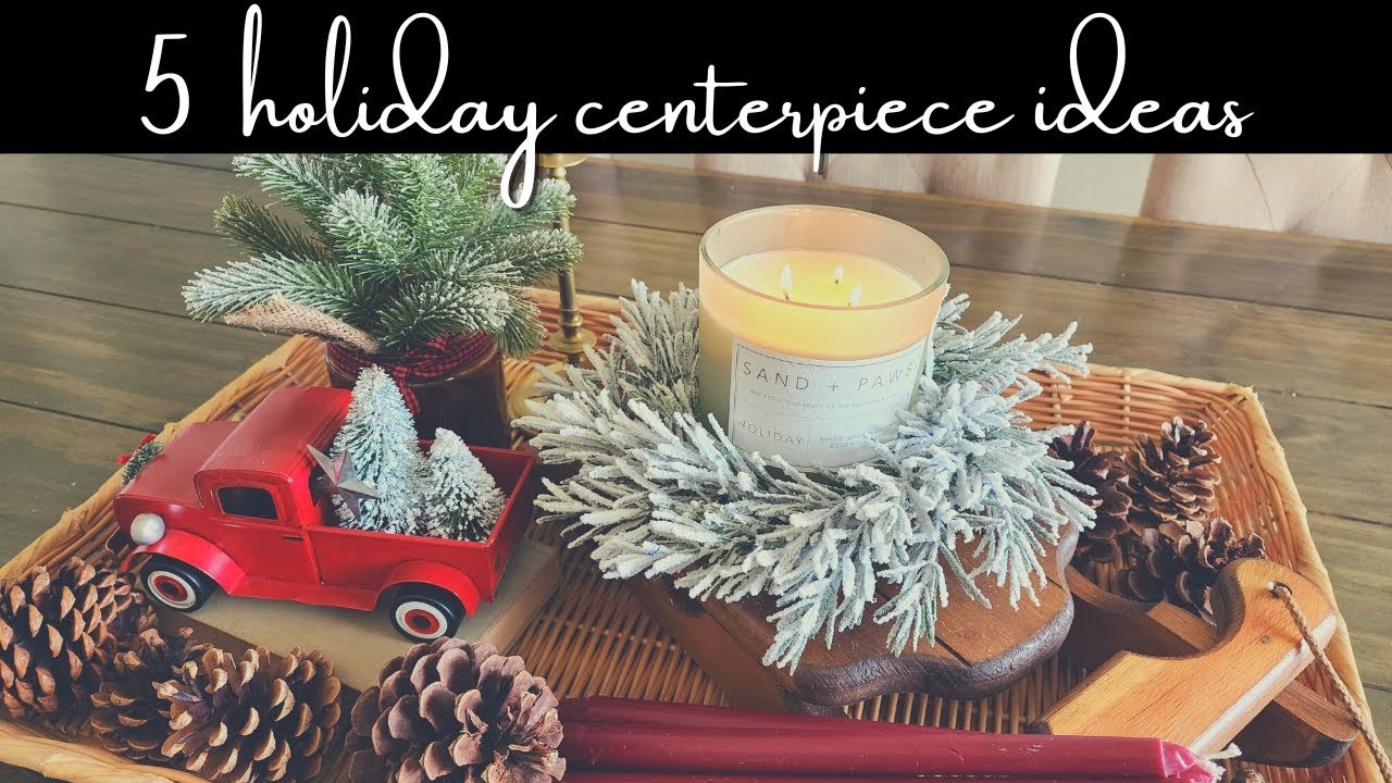 5 Holiday Centerpiece Styling Ideas | Decor Ideas for the Holidays