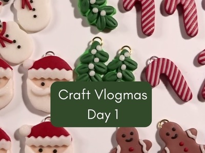 Crafty Vlogmas Day 1. Making Polymer Clay Christmas Earrings. Craft Desk Tidy and Clean