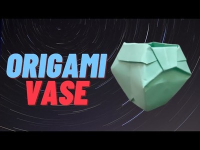 How To Make an Easy Origami Vase-Amazing Vase
