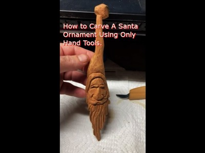 How to Wood Carve a Santa Ornament with Hand Tools