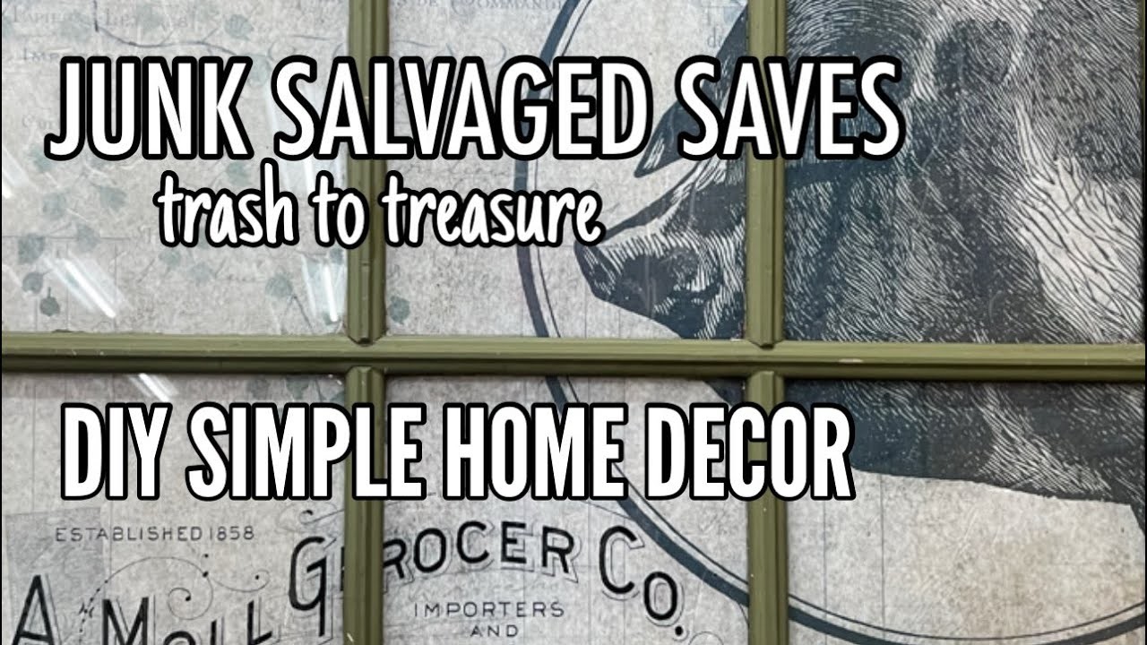 JUNK SALVAGED SAVES | OLD WINDOWS | TRASH TO TREASURE | DIY | HOME DECOR