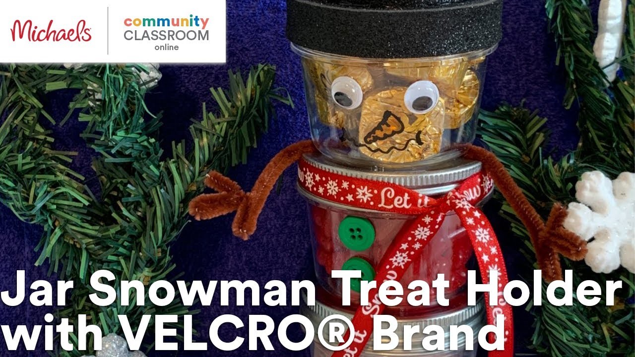 Online Class: Jar Snowman Treat Holder with VELCRO® Brand | Michaels