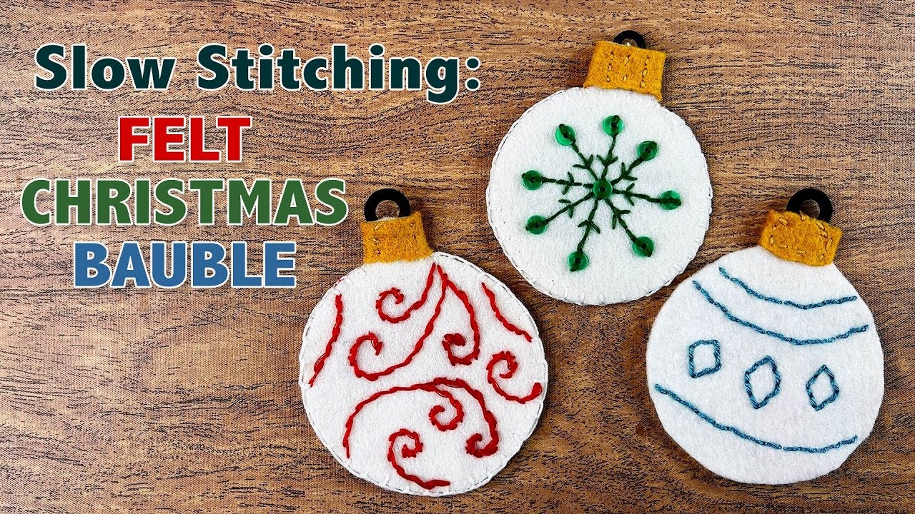Slow Stitching: Felt Christmas Bauble #slowstitching #christmasstitching
