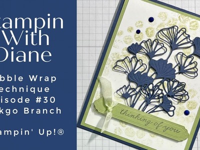 Technique Tuesday  Bubble Wrap Background using Ginkgo Branch © Stampin' Up!®