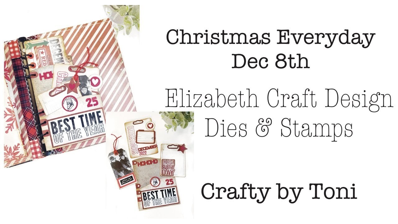 CHRISTMAS EVERYDAY December 8th……**ELIZABETH CRAFT DESIGN**