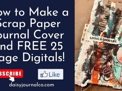 How to Make a Scrap Paper Journal Cover and FREE 25 Page Digitals!