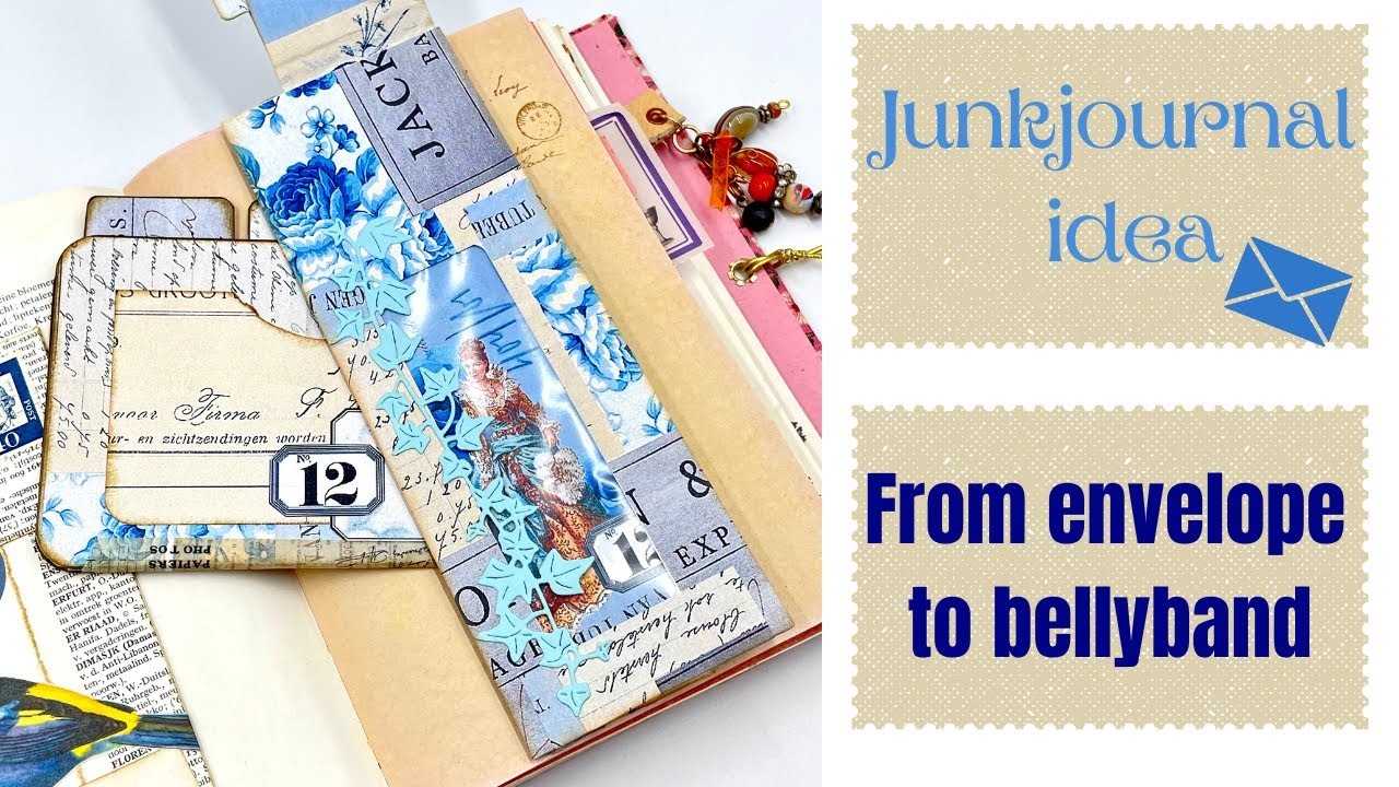 JUNKJOURNAL IDEA -TURNING AN ENVELOPE INTO BELLYBAND WITH A POCKET- FLIP UP- AND SECRET JOURNAL SPOT