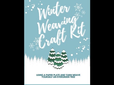 Winter Weaving Craft Kit Instructions
