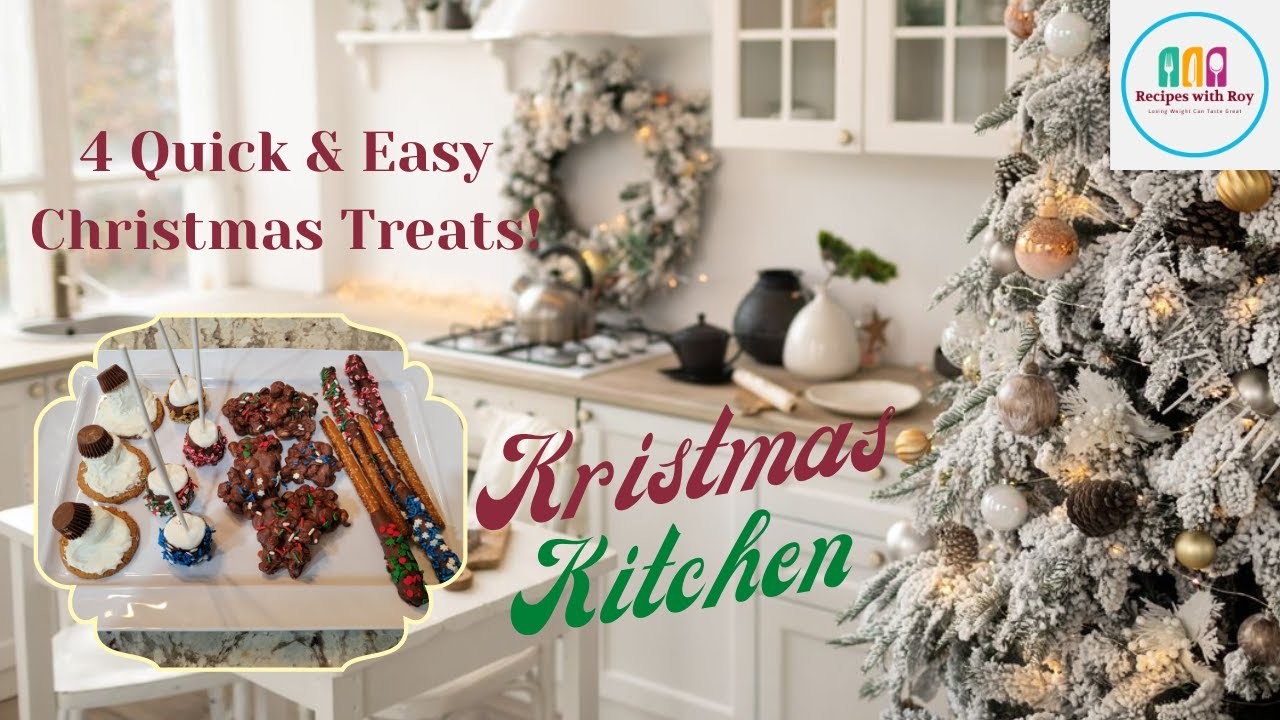 4 Quick & Easy Christmas Treats | No Cooking or Baking Required | Great to Do With the Kids!