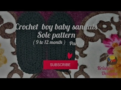 Crochet boy baby sandals. Sole pattern  9 to 12 month ( part :1)