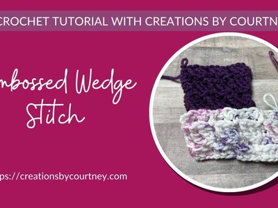 Embossed Wedge Stitch Crochet Tutorial