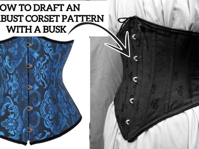 How to Draft an Underbust Corset pattern with a Busk| Easy pattern drafting tutorial.