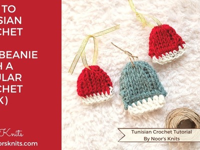 How to Tunisian crochet a mini beanie ornament, free crochet pattern, crochet ornaments