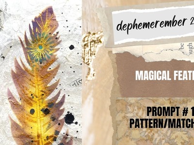 Magical Feathers. DEC 14.PROMPTS: PATTERN.MATCHBOOK.#dephemerember