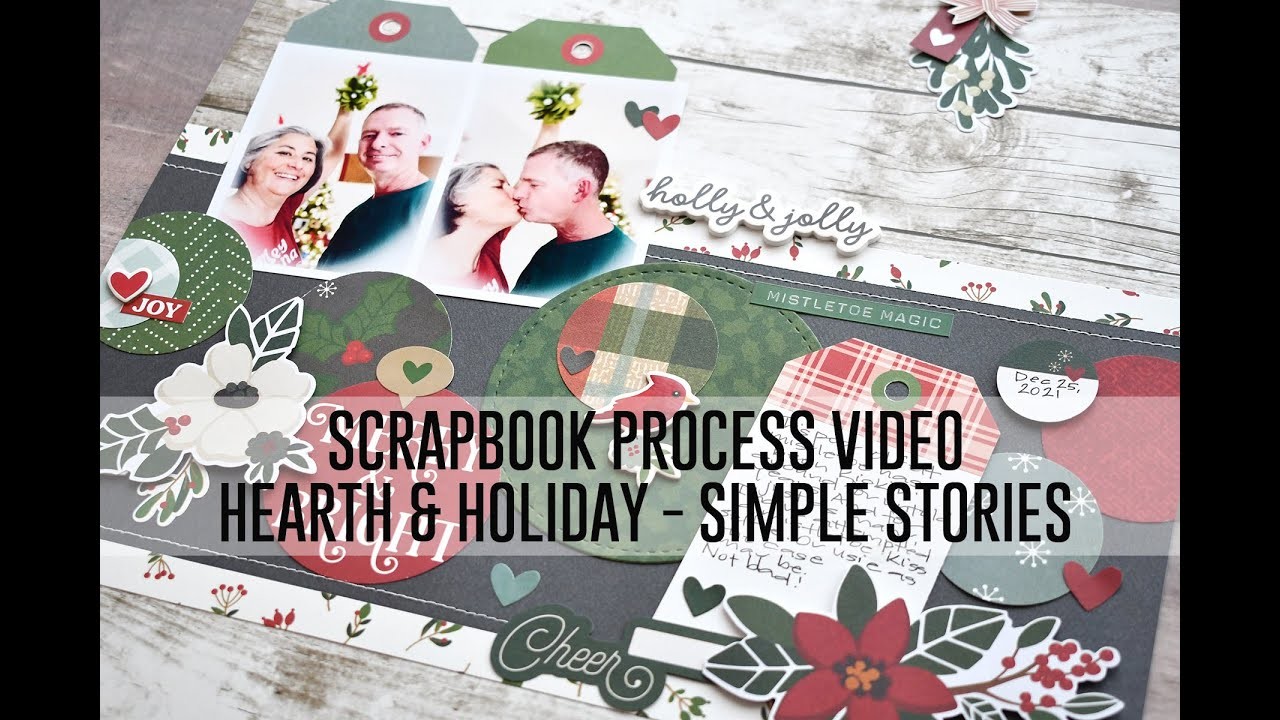 Scrapbook Process Video - Holly & Jolly. Simple Stories. Hearth & Holiday