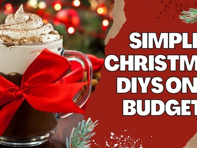 SIMPLE CHRISTMAS DIYS ON A BUDGET! GET READY FOR THE HOLIDAY SEASON WITH THESE BUDGET FRIENDLY DIYS!