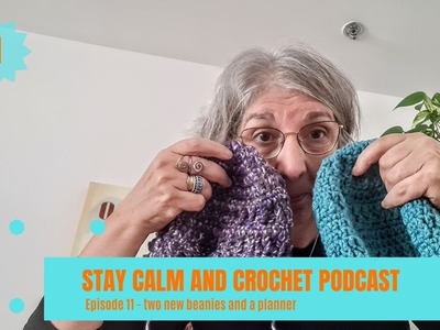 Stay Calm and Crochet \ Episode 11 \ What size is my Beanie?  + a new paperback Tracker