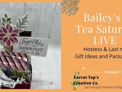 Bailey's & Tea Saturday- DEC 10 2022 - HOST GIFTS PACKAGING IDEAS