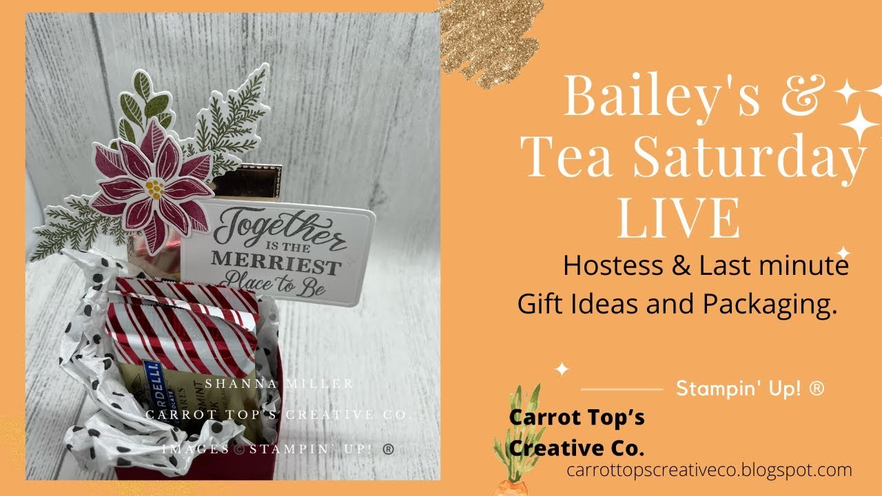 Bailey's & Tea Saturday- DEC 10 2022 - HOST GIFTS PACKAGING IDEAS