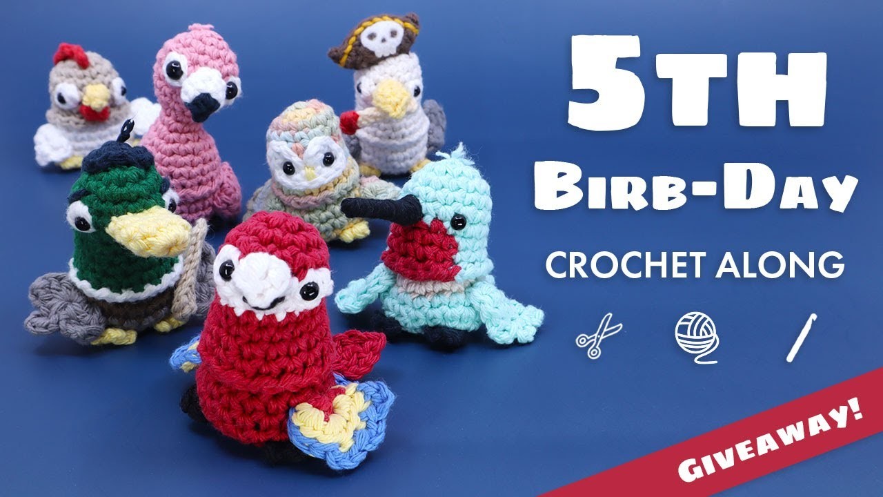 Club Crochet's 5th Birb-Day Amigurumi Crochet Along || Plus a Giveaway!!