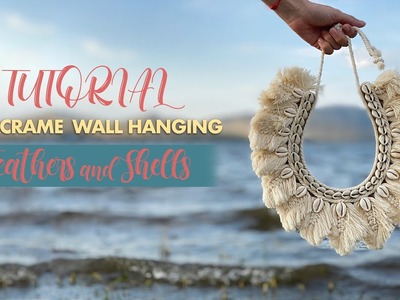 DIY: Tutorial Macrame Wall Hanging. Feathers & Shells. Home Decor