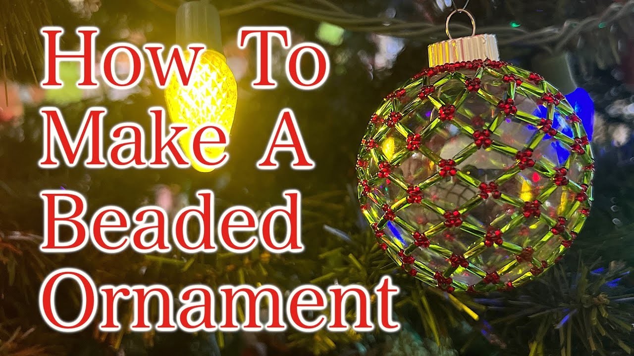 How to Make a Beaded Ornament