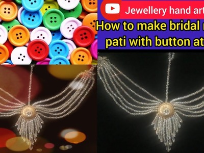 How to make bridal matha pati with button at home by aniqa