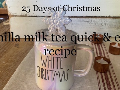 I 25 DAYS OF CHRISTMAS I Easy & quick Vanilla milk tea recipe. Holiday recipes. Tea recipe.