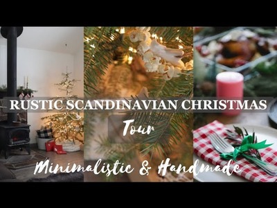 MINIMALISTIC, RUSTIC SCANDINAVIAN CHRISTMAS HOUSE TOUR 2022. handmade Christmas decor