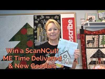 Quilt Chat, Win a ScanNCut! ME Time and New Fabric Goodies!