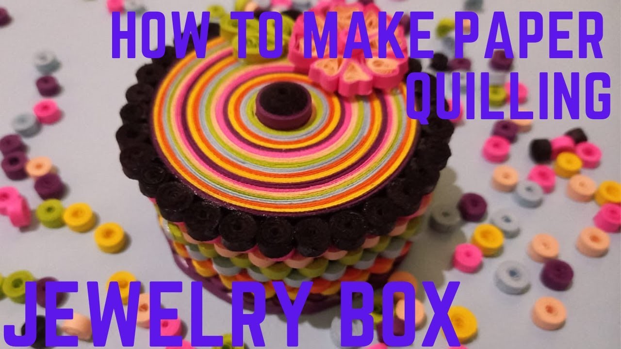 How | to | make | paper | Quilling | Jewelry | Box