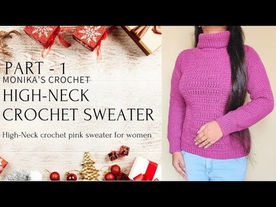 HOW TO CROCHET HIGH-NECK SWEATER FOR WOMEN|PART-1|EP-108|MONIKA'S CROCHET| #crochet#knitting#winter