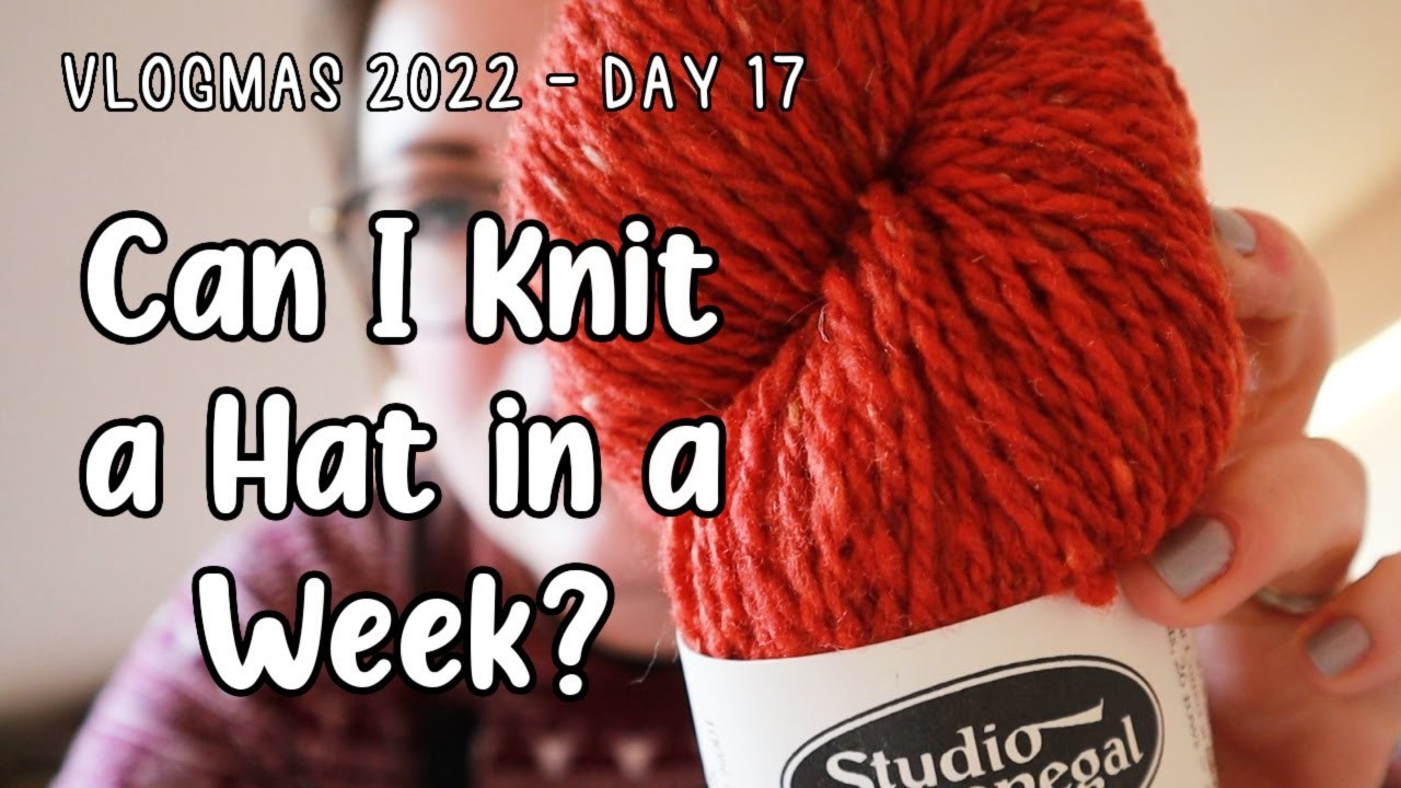 Day 17 - Can I Knit a Hat in a Week? ???? Last Minute Gift Knits ¦ The Corner of Craft Vlogmas 2022