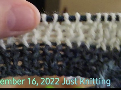 December 16, 2022 Just knitting