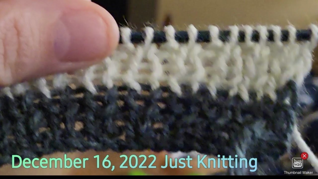 December 16, 2022 Just knitting