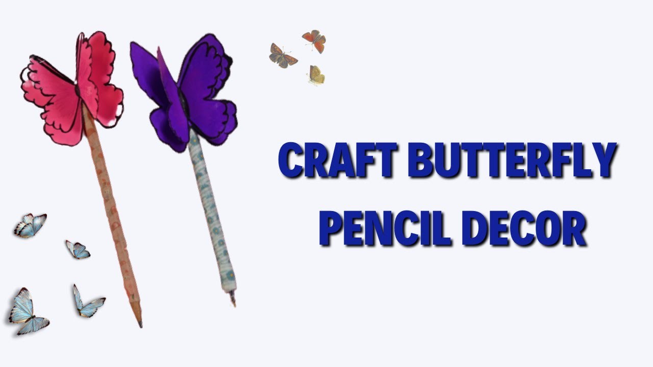 DIY Butterfly Pencil Decor. DIY Pencil decoration Ideas. Quest DIY. Craft for Kids