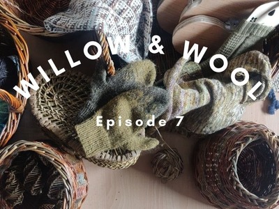 Willow & Wool ep 7 - a whole lot of baskets and a whole lot of mittens
